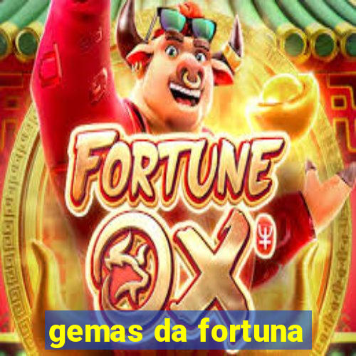 gemas da fortuna